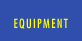 Equipment